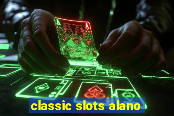 classic slots alano